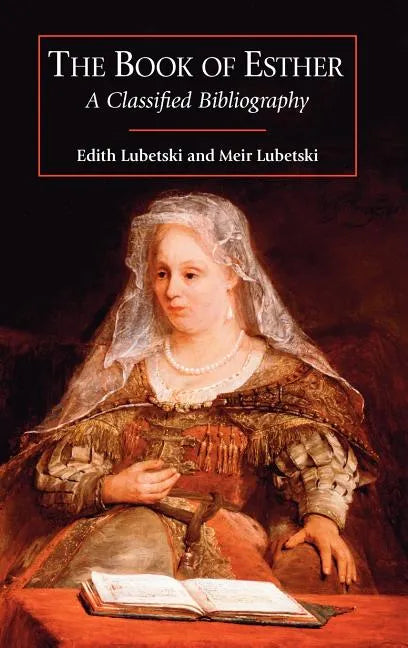 The Book of Esther: A Classified Bibliography - Hardcover