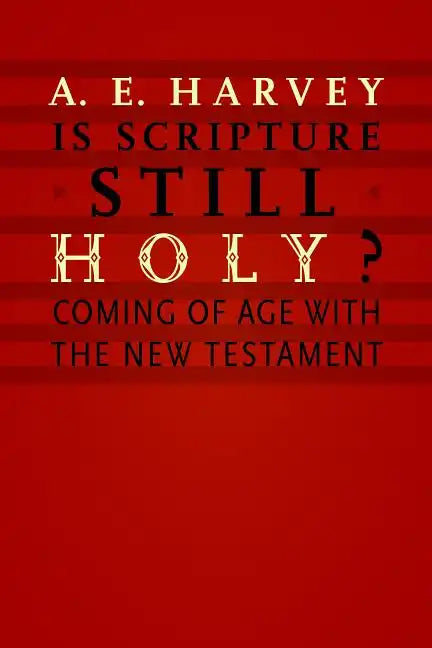 Is Scripture Still Holy?: Coming of Age with the New Testament - Paperback