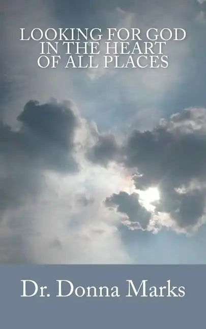 Looking for God in the Heart of All Places - Paperback