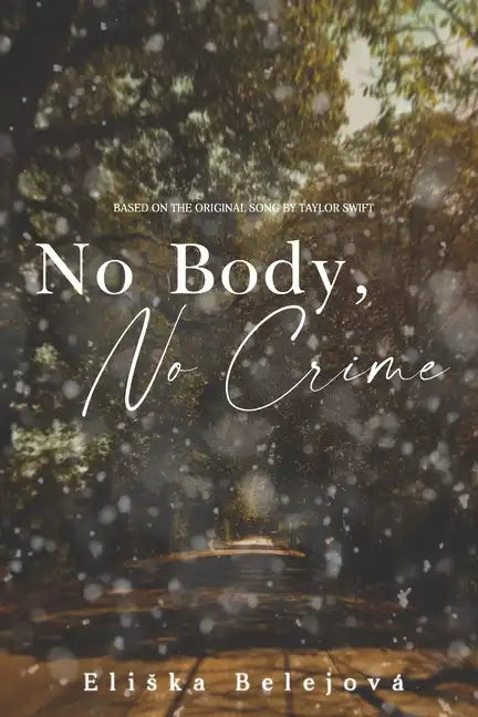 No Body, No Crime: Inspired by the original song by Taylor Swift - Paperback