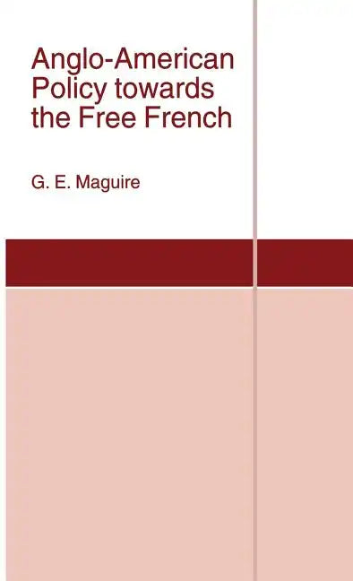 Anglo-American Policy Towards the Free French - Hardcover