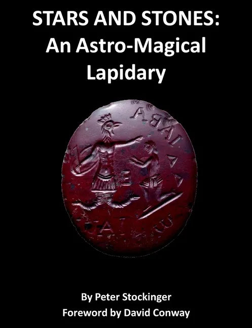 Stars and Stones: An Astro-Magical Lapidary - Paperback