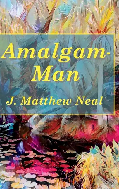 Amalgam-Man - Hardcover