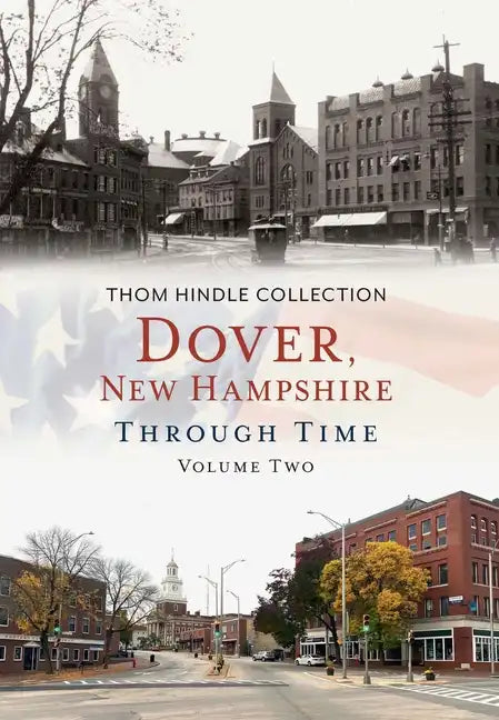 Dover, New Hampshire Through Time, Volume Two - Paperback