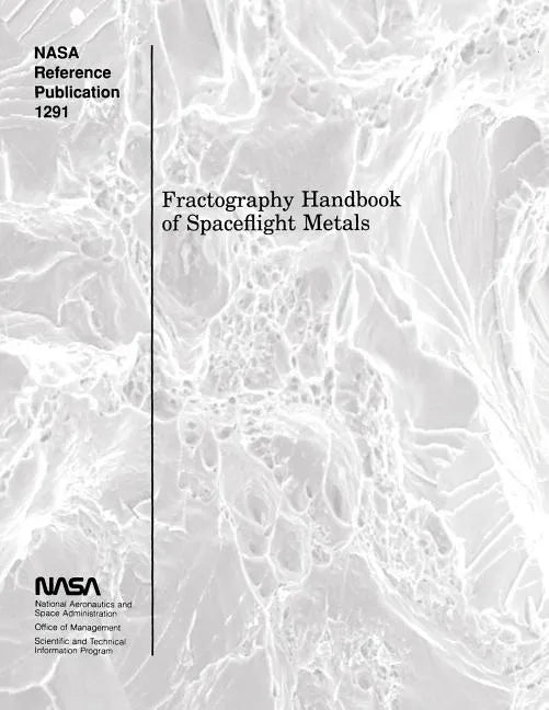 Fractography Handbook of Spaceflight Metals - Paperback