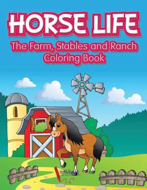 Horse Life. The Farm, Stables and Ranch Coloring Book - Paperback