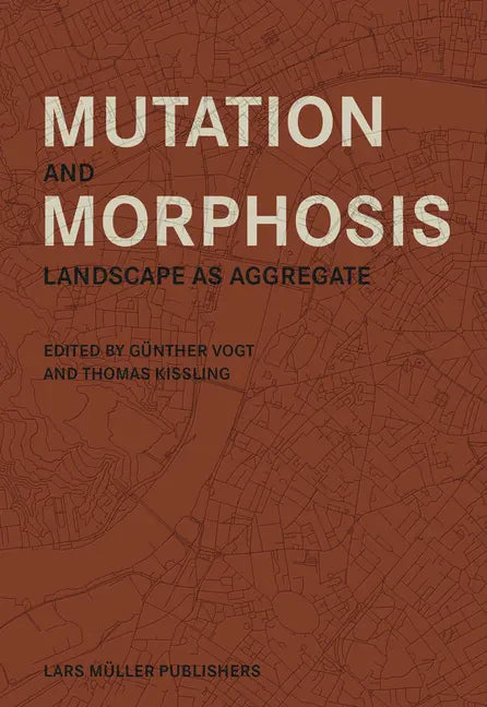 Mutation and Morphosis: Landscape as Aggregate - Paperback