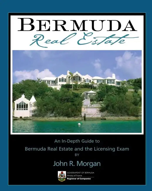 Bermuda Real Estate: An In-Depth Guide to Bermuda Real Estate and the Licensing Exam - Paperback