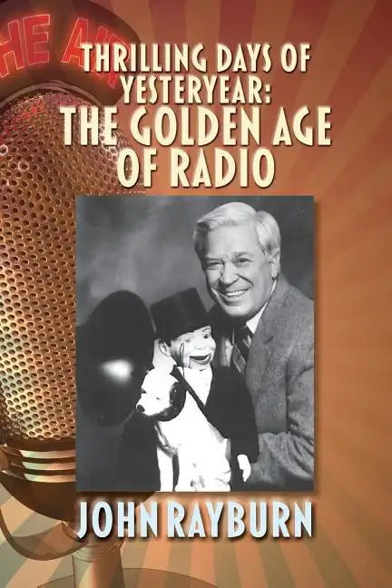 Thrilling Days of Yesteryear: The Golden Age of Radio - Paperback