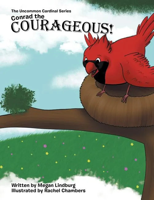 Conrad the Courageous: The Uncommon Cardinal Series - Paperback