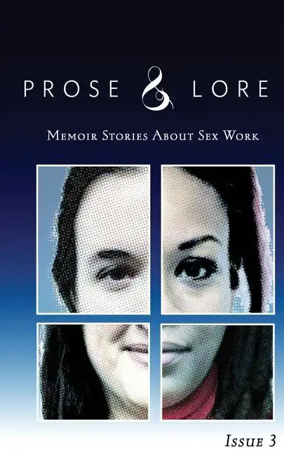 Prose and Lore: Issue 3: Memoir Stories About Sex Work - Paperback
