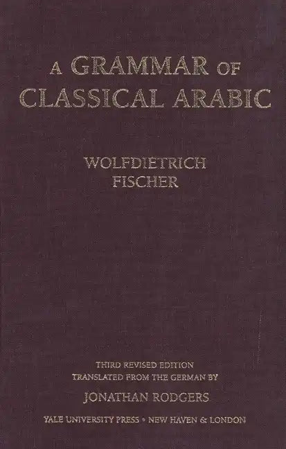 A Grammar of Classical Arabic: Third Revised Edition - Hardcover