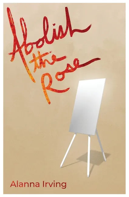 Abolish the Rose - Paperback