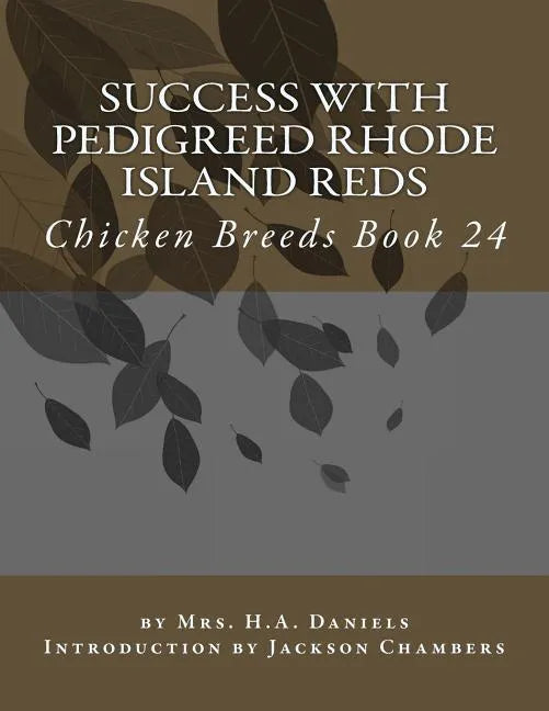 Success With Pedigreed Rhode Island Reds: Chicken Breeds Book 24 - Paperback