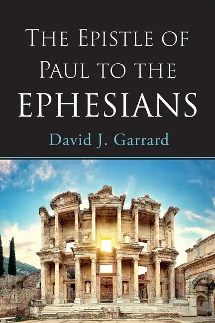 The Epistle of Paul to the Ephesians - Hardcover