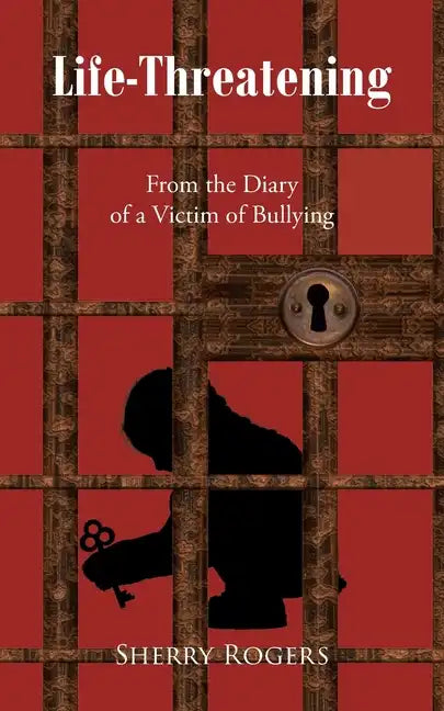Life-Threatening: From the Diary of a Victim of Bullying - Paperback