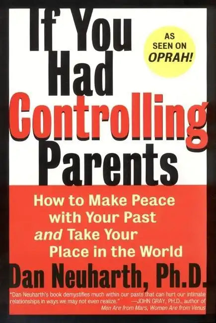 If You Had Controlling Parents: How to Make Peace with Your Past and Take Your Place in the World - Paperback