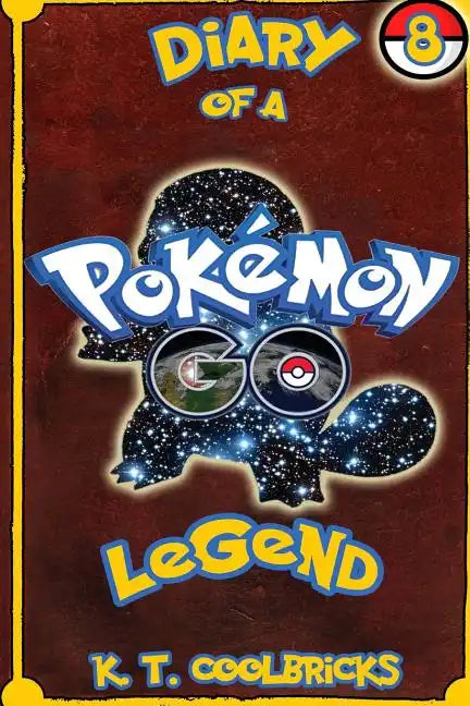 Diary of a Pokemon Go Legend: Book 8 - Paperback