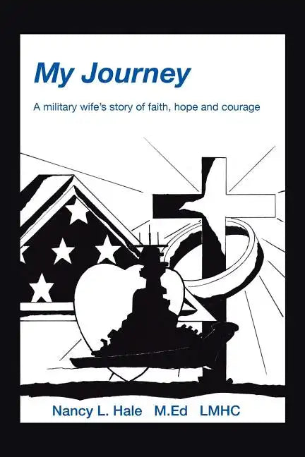My Journey: A Military Wife's Story of Faith, Hope, and Courage - Paperback