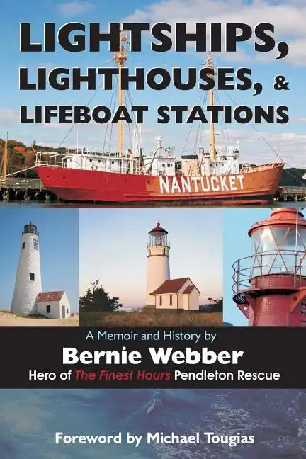 Lightships, Lighthouses, and Lifeboat Stations: A Memoir and History - Paperback