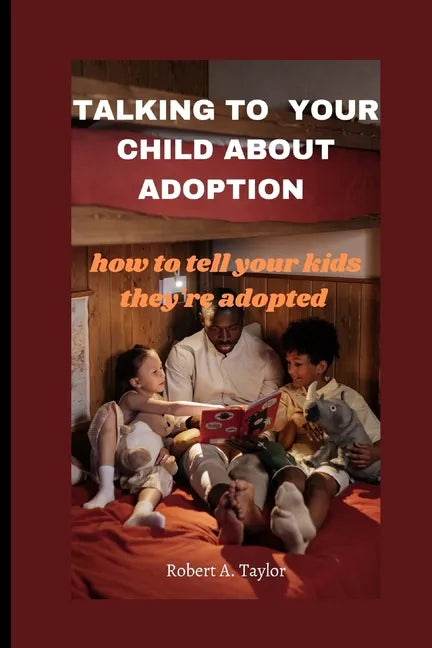 Talking to Your Child about Adoption: how to tell your kids they're adopted - Paperback