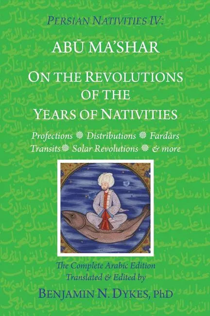 Persian Nativities IV: On the Revolutions of the Years of Nativities - Paperback