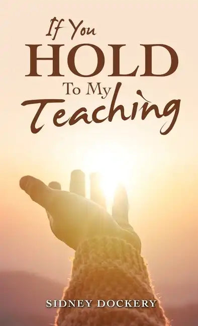 If You Hold to My Teaching - Hardcover