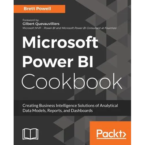 Microsoft Power BI Cookbook: Creating Business Intelligence Solutions of Analytical Data Models, Reports, and Dashboards - Paperback