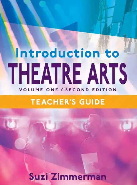 Introduction to Theatre Arts 1, 2nd Edition Teacher's Guide - Hardcover