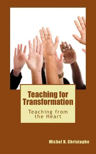Teaching for Transformation: Teaching from the Heart - Paperback