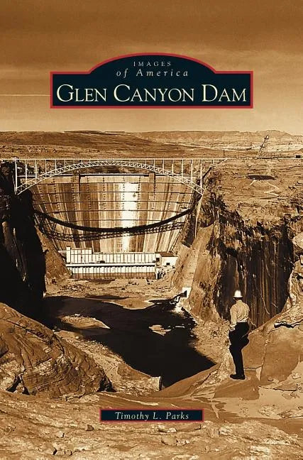 Glen Canyon Dam - Hardcover