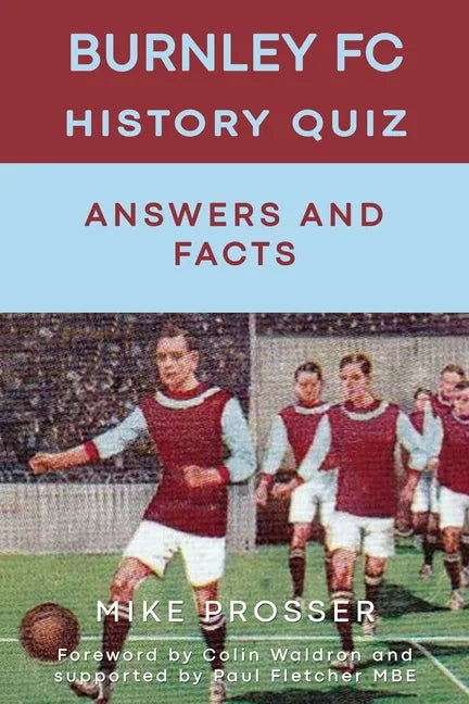Burnley FC History Quiz Answers and Facts - Paperback