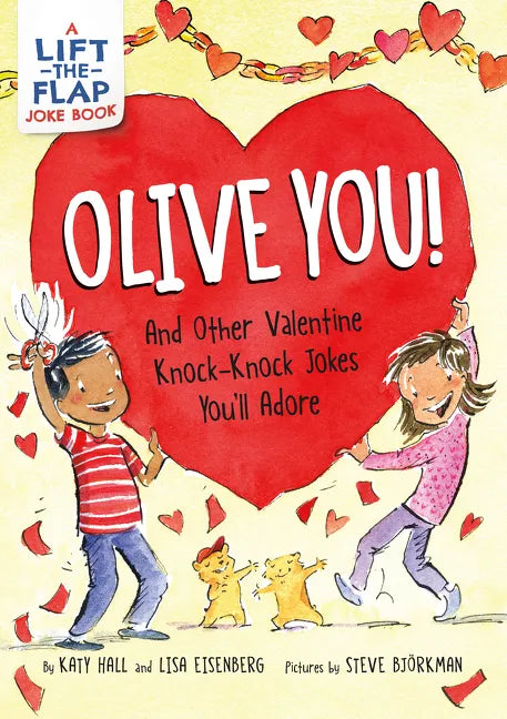Olive You!: And Other Valentine Knock-Knock Jokes You'll Adore: A Valentine's Day Lift-The-Flap Joke Book for Kids - Paperback