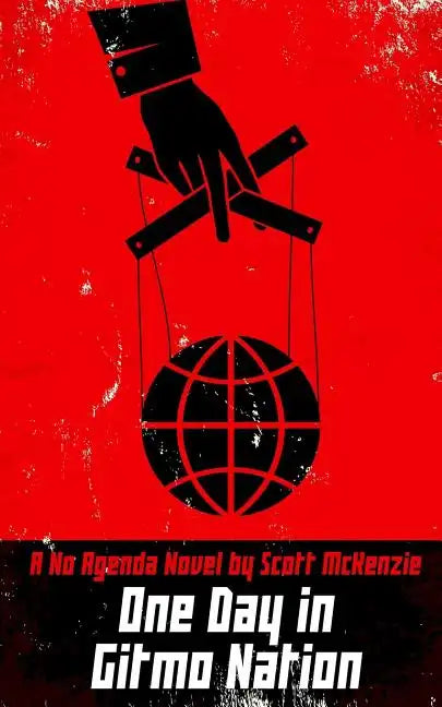 One Day in Gitmo Nation (A No Agenda Novel) - Paperback