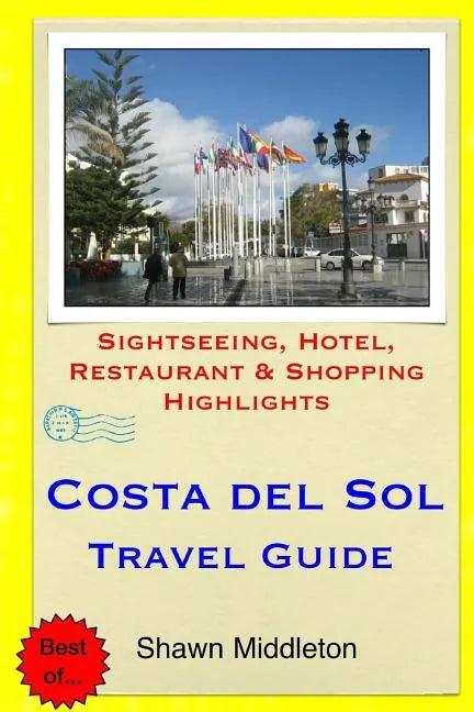 Costa del Sol Travel Guide: Sightseeing, Hotel, Restaurant & Shopping Highlights - Paperback