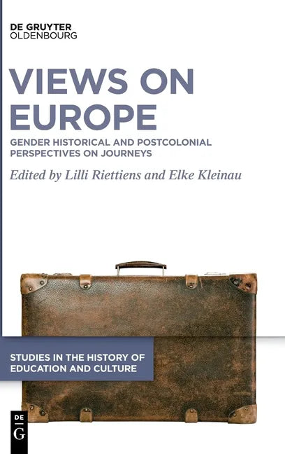 Views on Europe: Gender Historical and Postcolonial Perspectives on Journeys - Hardcover