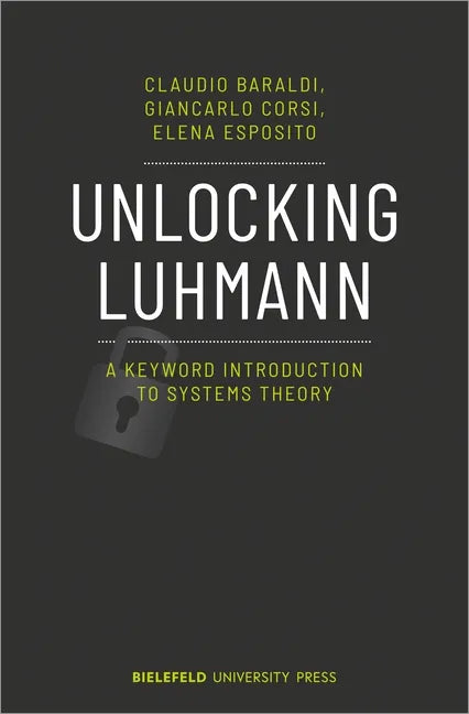 Unlocking Luhmann: A Keyword Introduction to Systems Theory - Paperback