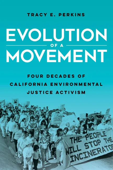 Evolution of a Movement: Four Decades of California Environmental Justice Activism - Paperback