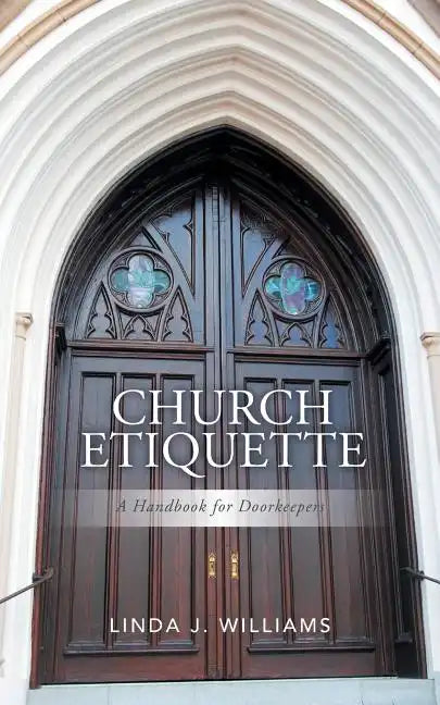 Church Etiquette: A Handbook for Doorkeepers - Paperback