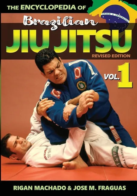 Encyclopedia of Brazilian Jiu-Jitsu: Volume 1 - Paperback