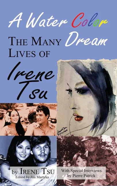 A Water Color Dream: The Many Lives of Irene Tsu (hardback) - Hardcover