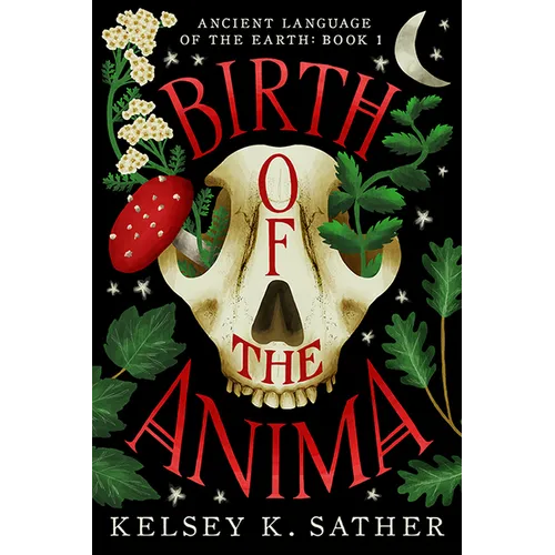 Birth of the Anima: Ancient Language of the Earth (Book One) - Hardcover