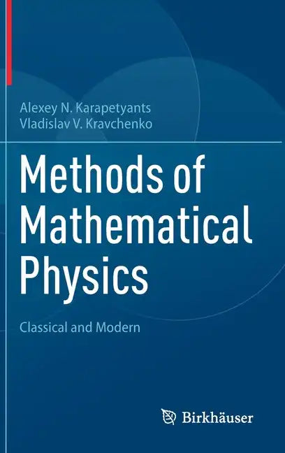 Methods of Mathematical Physics: Classical and Modern - Hardcover