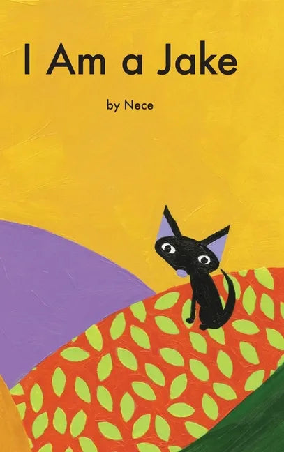 I Am A Jake: Jakes Adventures Book 1 - Hardcover