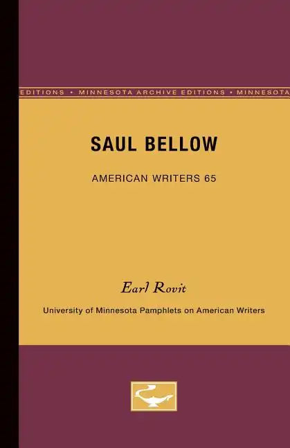 Saul Bellow - American Writers 65: University of Minnesota Pamphlets on American Writers - Paperback