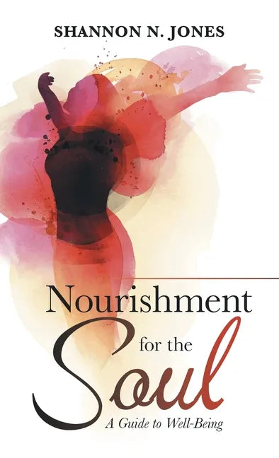 Nourishment for the Soul: A Guide to Well-Being - Hardcover