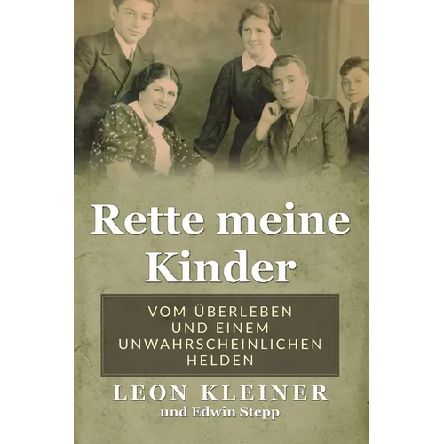 Rette meine Kinder: Vom Überleben und einem unwahrscheinlichen Helden - Paperback