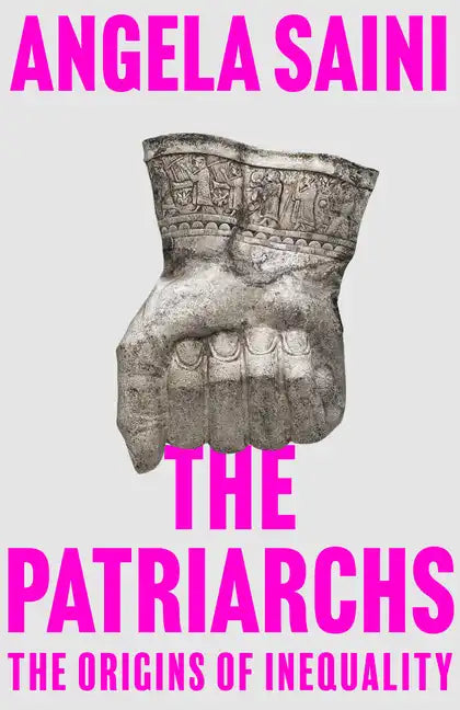 The Patriarchs: The Origins of Inequality - Hardcover