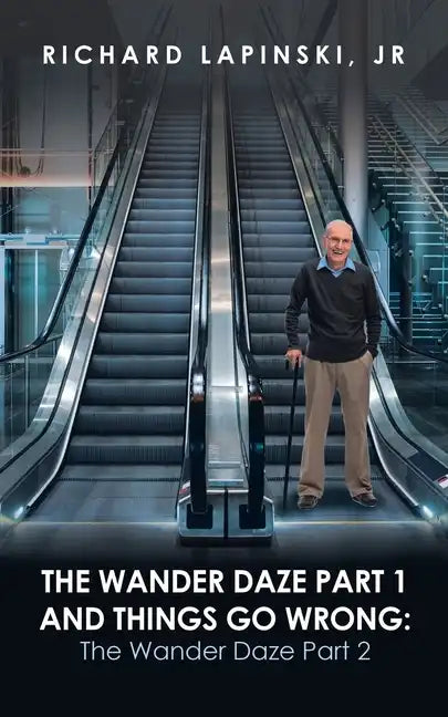 The Wander Daze Part 1 and Things Go Wrong: the Wander Daze Part 2 - Paperback