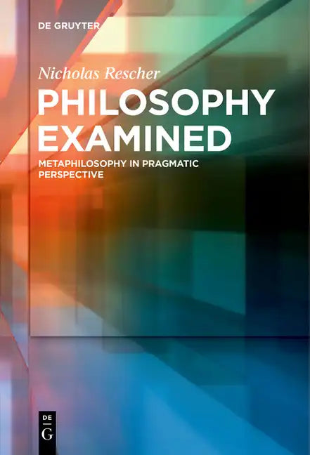 Philosophy Examined: Metaphilosophy in Pragmatic Perspective - Paperback